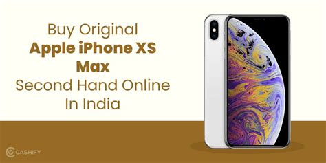 Best Website To Buy Original Second Hand Apple IPhone XS Max Cashify