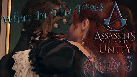 Assassins Creed Unity Single Player Gameplay WTF Episode 5