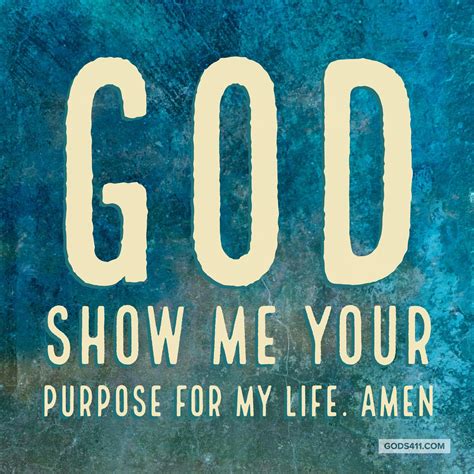 God Show Me Your Purpose For My Life Uplifting Quotes Daily