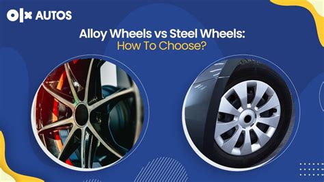 Alloy Wheels Vs Steel Wheels How To Choose Olx Blog