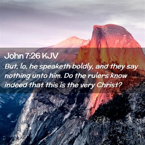 John 726 Kjv But Lo He Speaketh Boldly And They Say Nothing