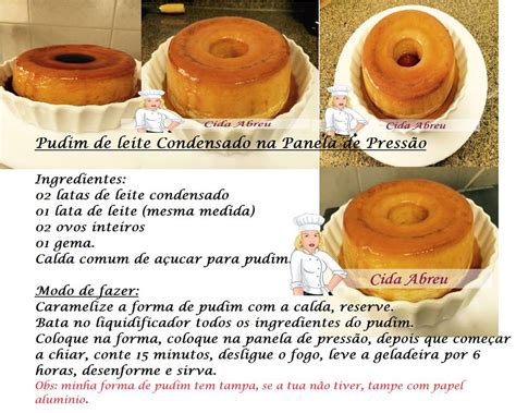 Assim que a panela começar a pegar pressão, abaixe para fogo médio e comece a contar o tempo:* para um doce de leite cremoso (para rechear) deixe 30 minutos (é o ponto da foto).* Pudim de Leite Condensado - Culinária-Receitas - Mauro Rebelo