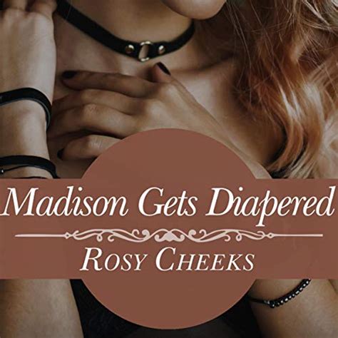 Madison Gets Diapered Abdl Humiliation And Punishment By Rosy Cheeks Audiobook Audible Co Uk