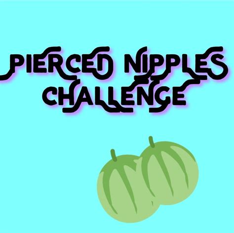 sarah s sweethearts on twitter 🍈🍈pierced nipples challenge🍈🍈 🍈🍈ladies post those pierced