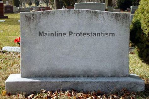 Will Mainline Protestantism Disappear By 2039 1684 So What Faith