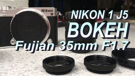 Nikon 1 J5 Review Lensa Bokeh Murah Fujian 35mm F17 Youtube
