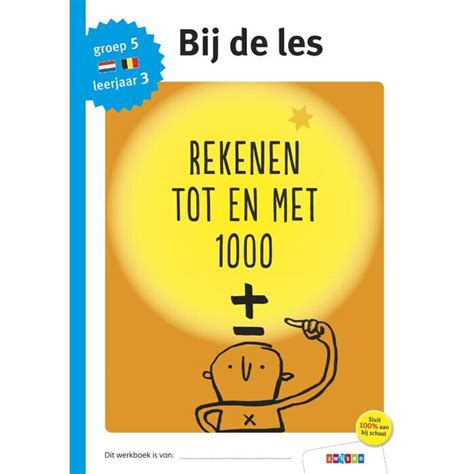 Bij De Les Rekenen Tot En Met 1000 Groep 5 Bekius Schoolmaterialen
