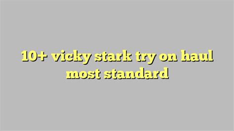 10 Vicky Stark Try On Haul Most Standard Công Lý And Pháp Luật