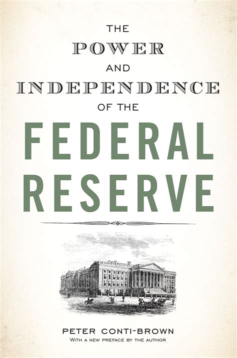 The Power And Independence Of The Federal Reserve Princeton