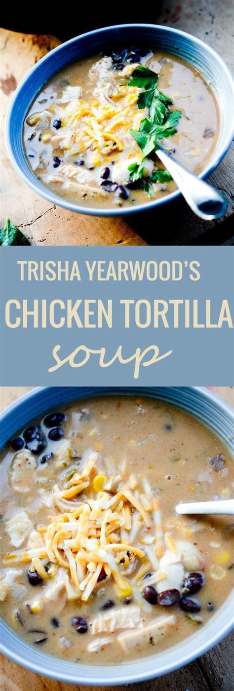 30 Best Trisha Yearwood Chicken Tortilla Soup Best Recipes Ideas And