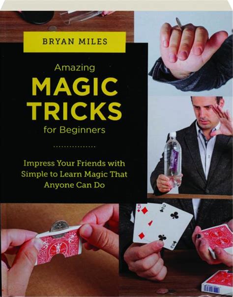 Amazing Magic Tricks For Beginners Impress Your Friends With Simple To