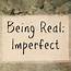 Being Real Imperfect  Beautiful Ashes