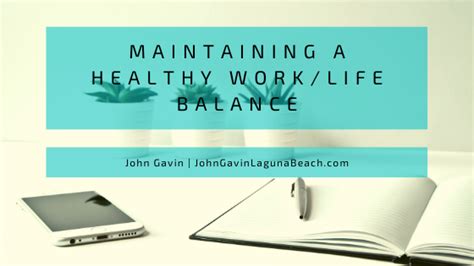 Maintaining A Healthy Worklife Balance John Gavin Professional