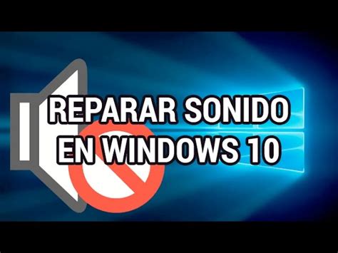 Soluciones Efectivas Para Resolver Problemas De Sonido En Windows 10 It Para Todos