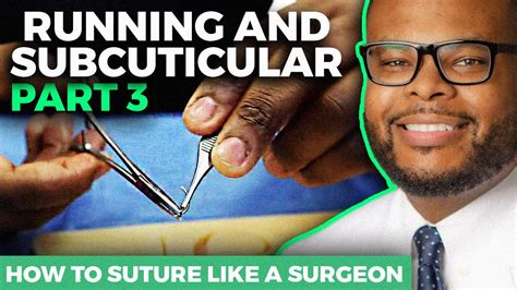 How To Suture Like A Surgeon Running And Subcuticular Sutures Youtube