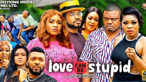 Love Can Be Stupid Season 1 8 New Movie Ken Erics Mary Igwe 2023 Latest Nigerian Nollywood