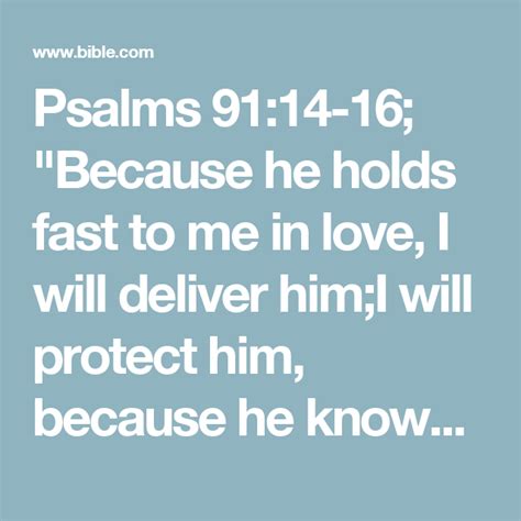 Psalms 9114 16 Because He Holds Fast To Me In Love I Will Deliver