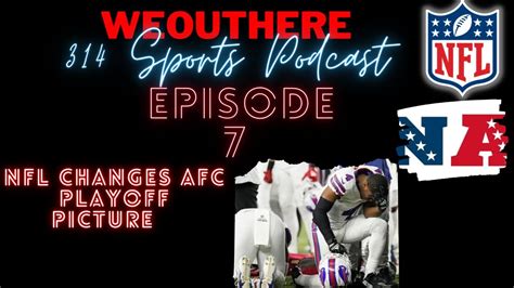 Episode 7 Nfl Changes Afc Playoff Picture Up Youtube