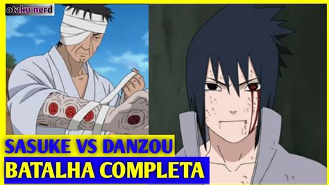 Sasuke Vs Danzou Batalha Completa Naruto Shippuden Youtube