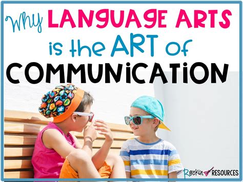 why-language-arts-is-the-art-of-communication-rockin-resources