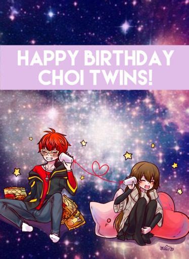 Happy Bithday Choi Twins Mystic Messenger Amino