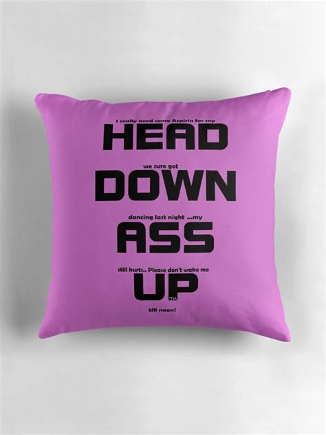 Head Down Ass Up Throw Pillows By Tia Knight Redbubble