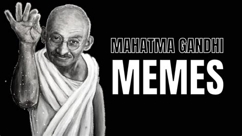 25 Mahatma Gandhi Memes You Cant Share With A Gandhian