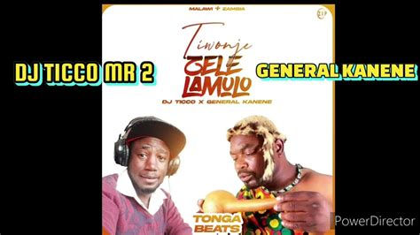 Dj Ticco Mr 2 Ft General Kanene Tiwonjezere Lamulo Youtube