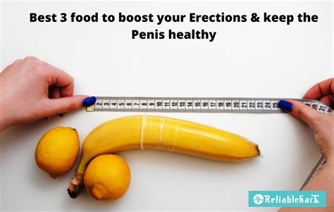 Best 3 Food To Boost Your Erections Keep The Penis Healthy
