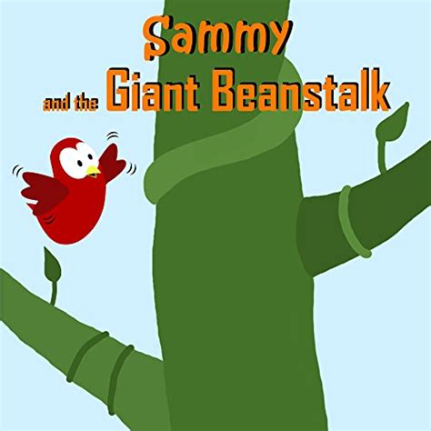 Sammy And The Giant Beanstalk Sammy Bird Ebook Moua V