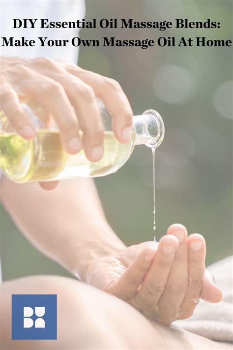 Diy Essential Oil Massage Blends Make Your Own Massage Oil At Home Essential Oils For Massage