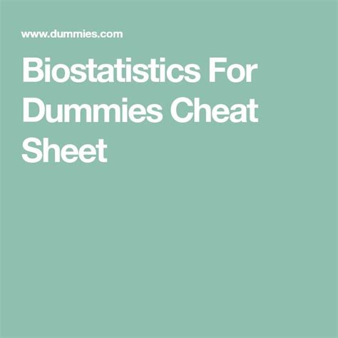 Biostatistics For Dummies Cheat Sheet With Images Cheat Sheets