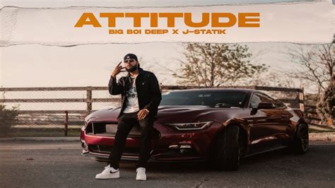 Attitude Big Boi Deep J Statik Official Video Youtube