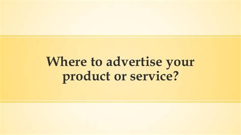 Where to advertise your product or service?