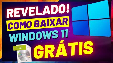 O Melhor MÉtodo Para Baixar O Windows 11 GrÁtis Atualizado Youtube