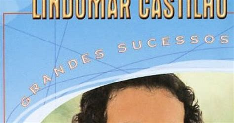 Scopri ricette, idee per la casa, consigli di stile e altre idee da provare. MÚSICA DAS ANTIGAS: LINDOMAR CASTILHO - (2000) GRANDES ...
