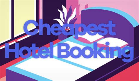 Whats The Cheapest Hotel Booking Site To Book A Hotel From In 2021