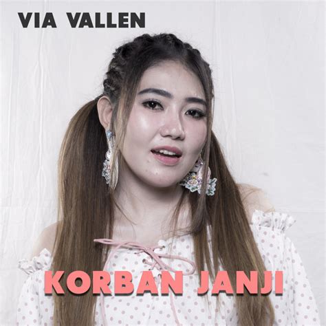 Korban Janji Song And Lyrics By Via Vallen Spotify