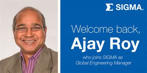 No, that's sigfried and roy. Welcome Back to SIGMA, Ajay Roy, who joins SIGMA as Global ...