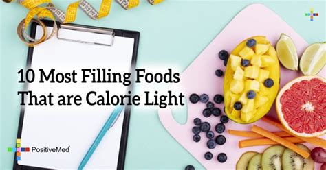 Foods that are higher in volume improve satiety and mentally assist individuals in feeling full. 10 Most Filling Foods that are Calorie Light - PositiveMed