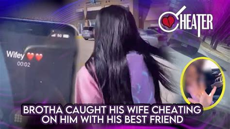 Brotha Caught His Wife Cheating On His With His Best Friend Youtube