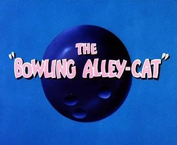 Welcome to your party hot spot fat cats ogden! Cartoon Pictures and Video for The Bowling Alley-Cat (1942 ...