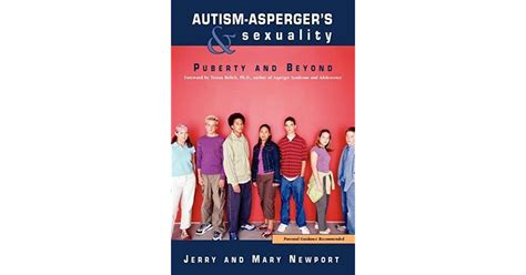 Autism Aspergers And Sexuality Puberty And Beyond By Jerry Newport