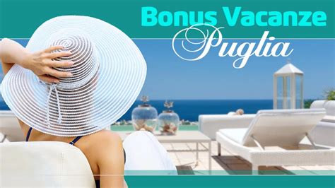 Bonus Vacanze Puglia Ecco Come Utilizzarlo
