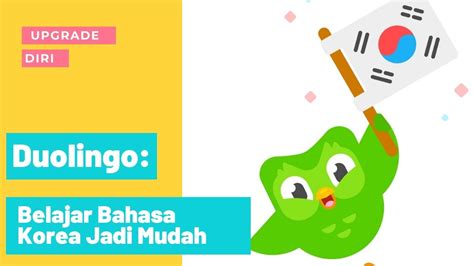 Jika anda yakin dan berusaha, tidak ada hal yang tidak mungkin, termasuk mengunjungi korea selatan dan menguasai bahasa di negara tersebut dengan lancar. Duolingo: Belajar Bahasa Korea Jadi Mudah ~ INSIDE MY MIND