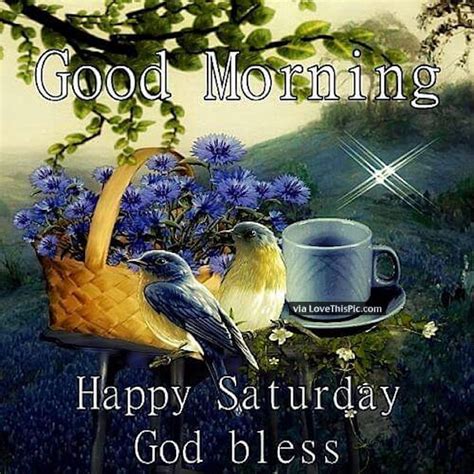 Good Morning God Bless Happy Saturday Pictures Photos And Images For