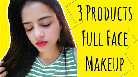 3 Products Full Face Makeup 3 Products Makeup Look Youtube
