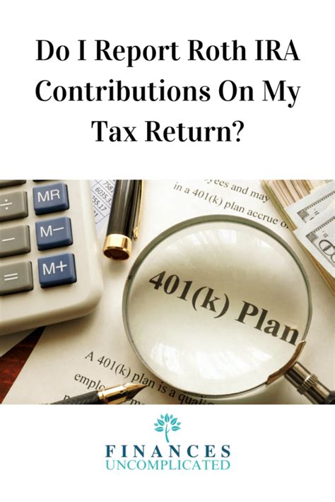 What if i receive another tax form after i've filed my return? Do I Report Roth IRA Contributions On My Tax Return? | Ira contribution, Roth ira contributions ...
