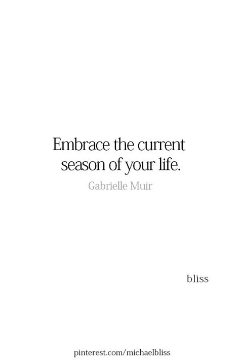 Embrace The Current Season Of Your Life Qotd Inspirational Words