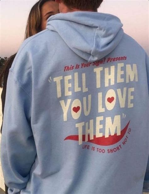tell them you love them hoodie hoodies words on back trendy hoodies aesthetic clothes